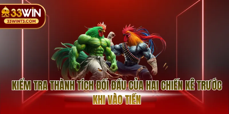 Đá Gà CPC 4-5-Tonhon: Những Cuộc Đối Đầu Rực Lửa 2026 4 Kiểm tra thành tích đối đầu của hai chiến kê trước khi vào tiền